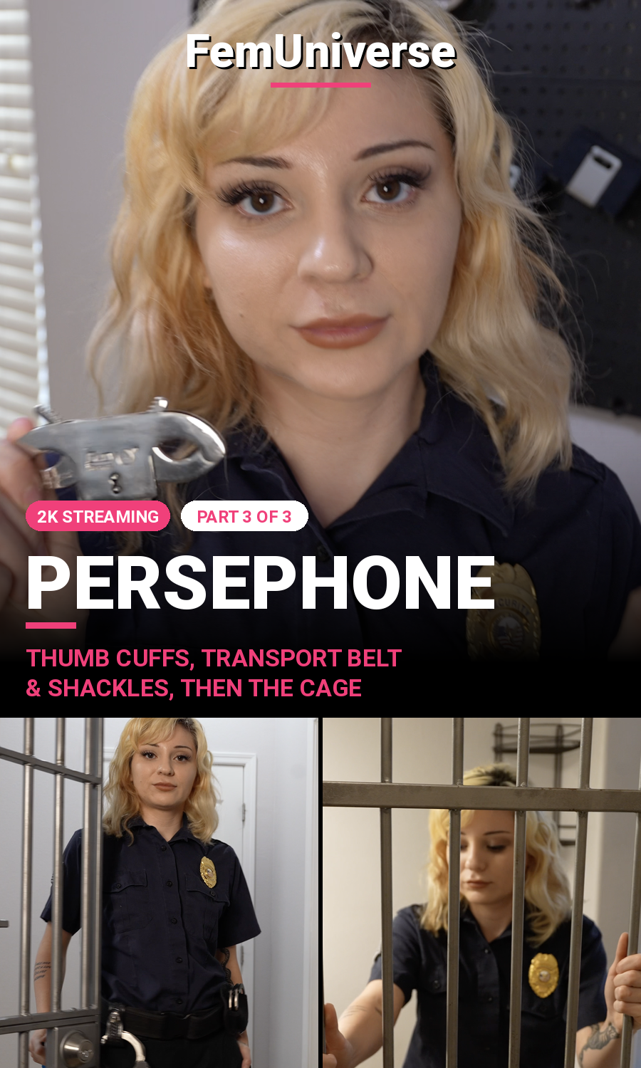 Officer Persephone shackles a man in a transport belt and thumb cuffs before caging him, FemUniverse Part 3